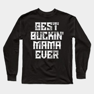 Best Buckin Mama Evers Long Sleeve T-Shirt